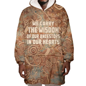 We Carry The Wisdom Wearable Blanket Hoodie Indigenous Spirit Quote Art - African Pride