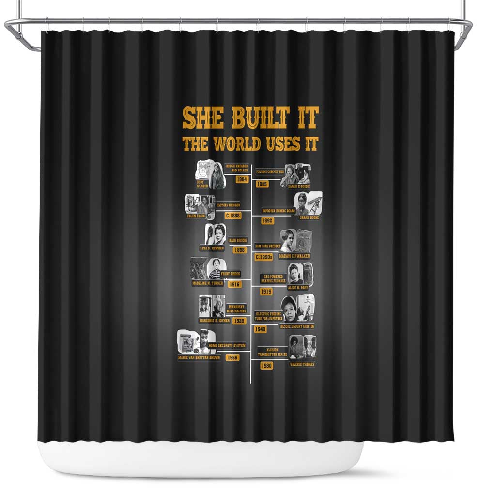 She Built It The World Uses It Shower Curtain Black Women, Bold Inventions - African Pride