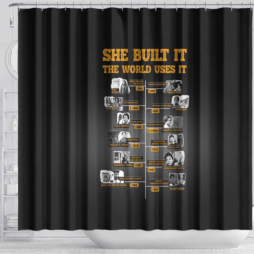 She Built It The World Uses It Shower Curtain Black Women, Bold Inventions - African Pride