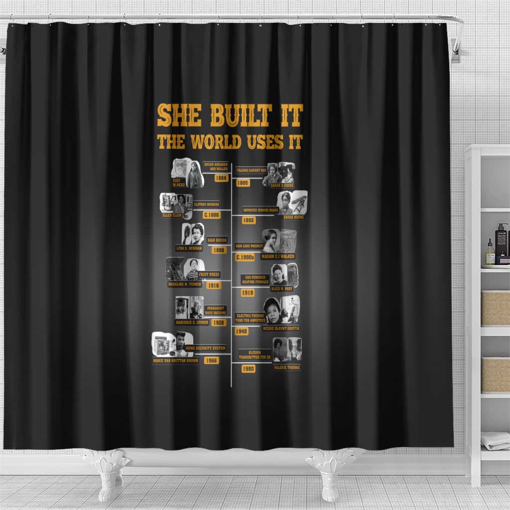 She Built It The World Uses It Shower Curtain Black Women, Bold Inventions - African Pride