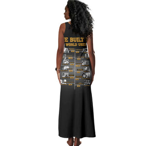 She Built It The World Uses It Tank Maxi Dress Black Women, Bold Inventions - African Pride
