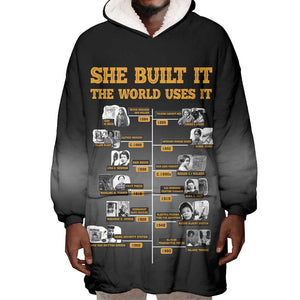 She Built It The World Uses It Wearable Blanket Hoodie Black Women, Bold Inventions - African Pride