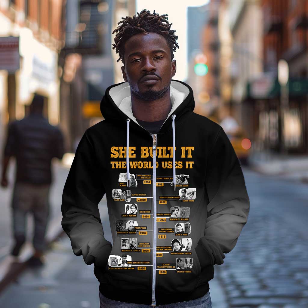 She Built It The World Uses It Zip Hoodie Black Women, Bold Inventions - African Pride