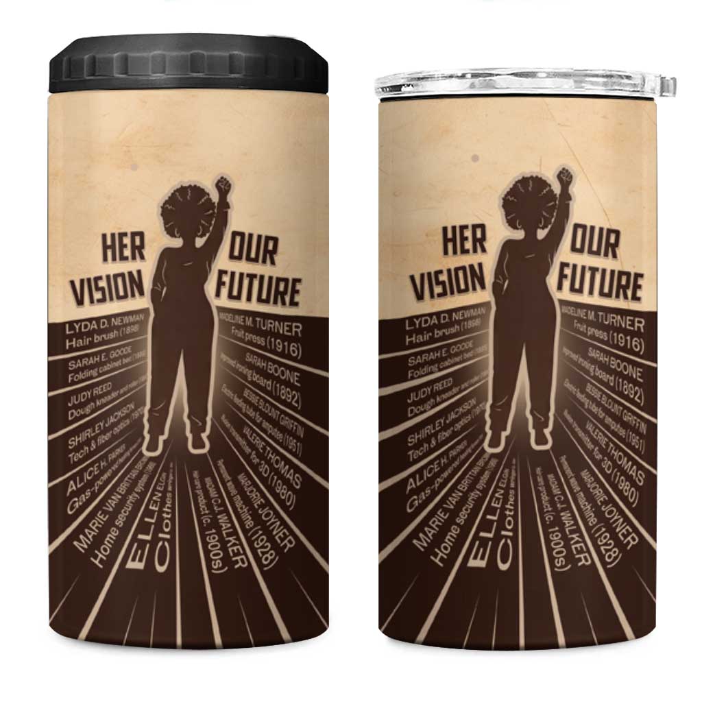 Her Vision Our Future 4 in 1 Can Cooler Tumbler Influential Black Women Inventors and Pioneers - African Pride