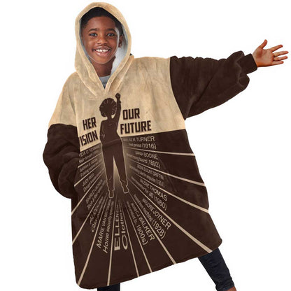 Her Vision Our Future Kid Wearable Blanket Hoodie Influential Black Women Inventors and Pioneers - African Pride
