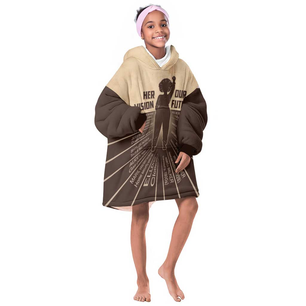 Her Vision Our Future Kid Wearable Blanket Hoodie Influential Black Women Inventors and Pioneers - African Pride