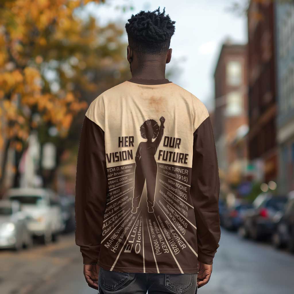 Her Vision Our Future Long Sleeve Shirt Influential Black Women Inventors and Pioneers - African Pride