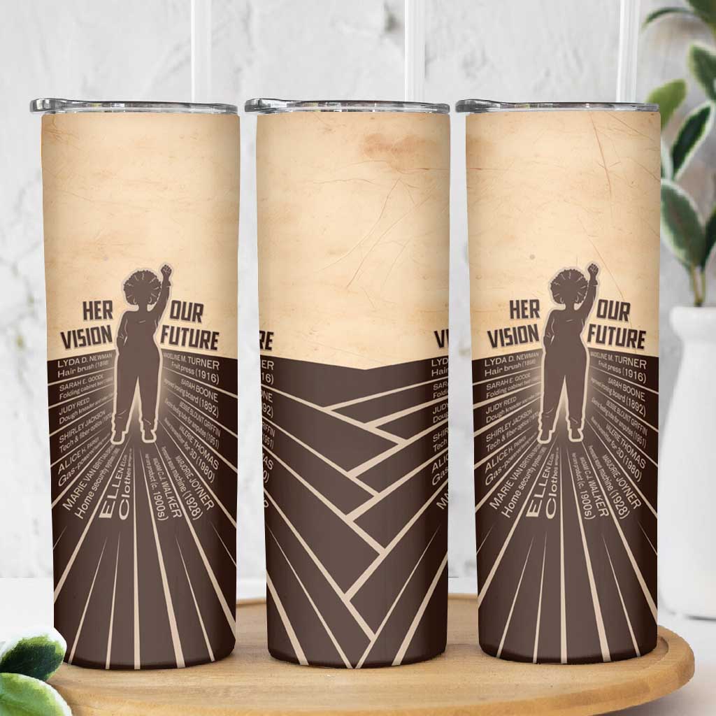 Her Vision Our Future Skinny Tumbler Influential Black Women Inventors and Pioneers - African Pride