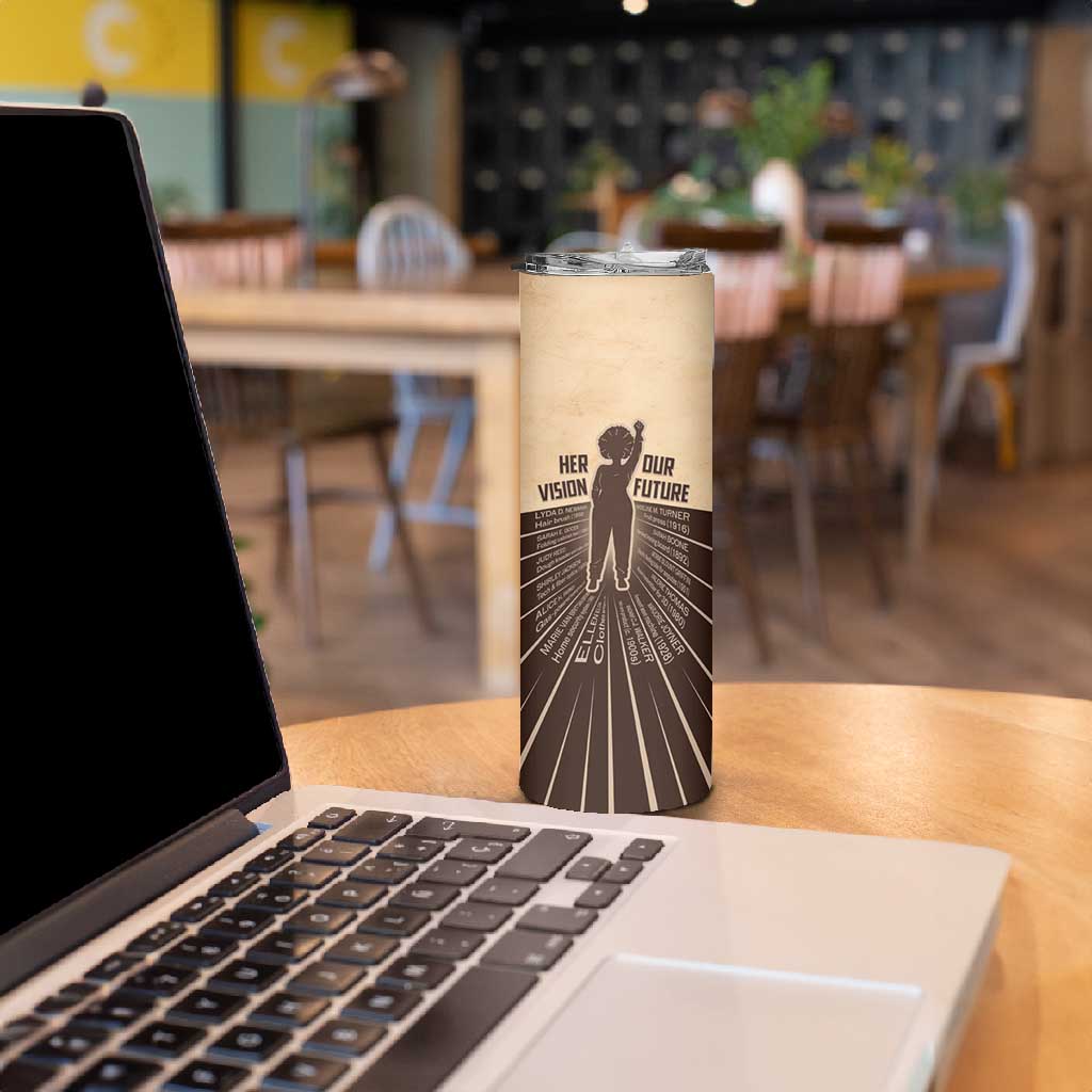 Her Vision Our Future Skinny Tumbler Influential Black Women Inventors and Pioneers - African Pride