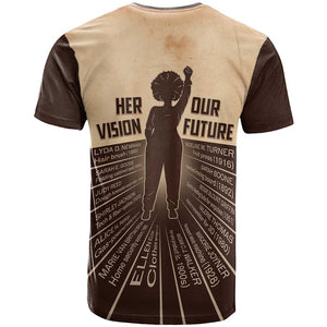 Her Vision Our Future T shirt Influential Black Women Inventors and Pioneers - African Pride