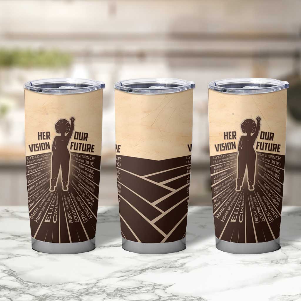 Her Vision Our Future Tumbler Cup Influential Black Women Inventors and Pioneers - African Pride
