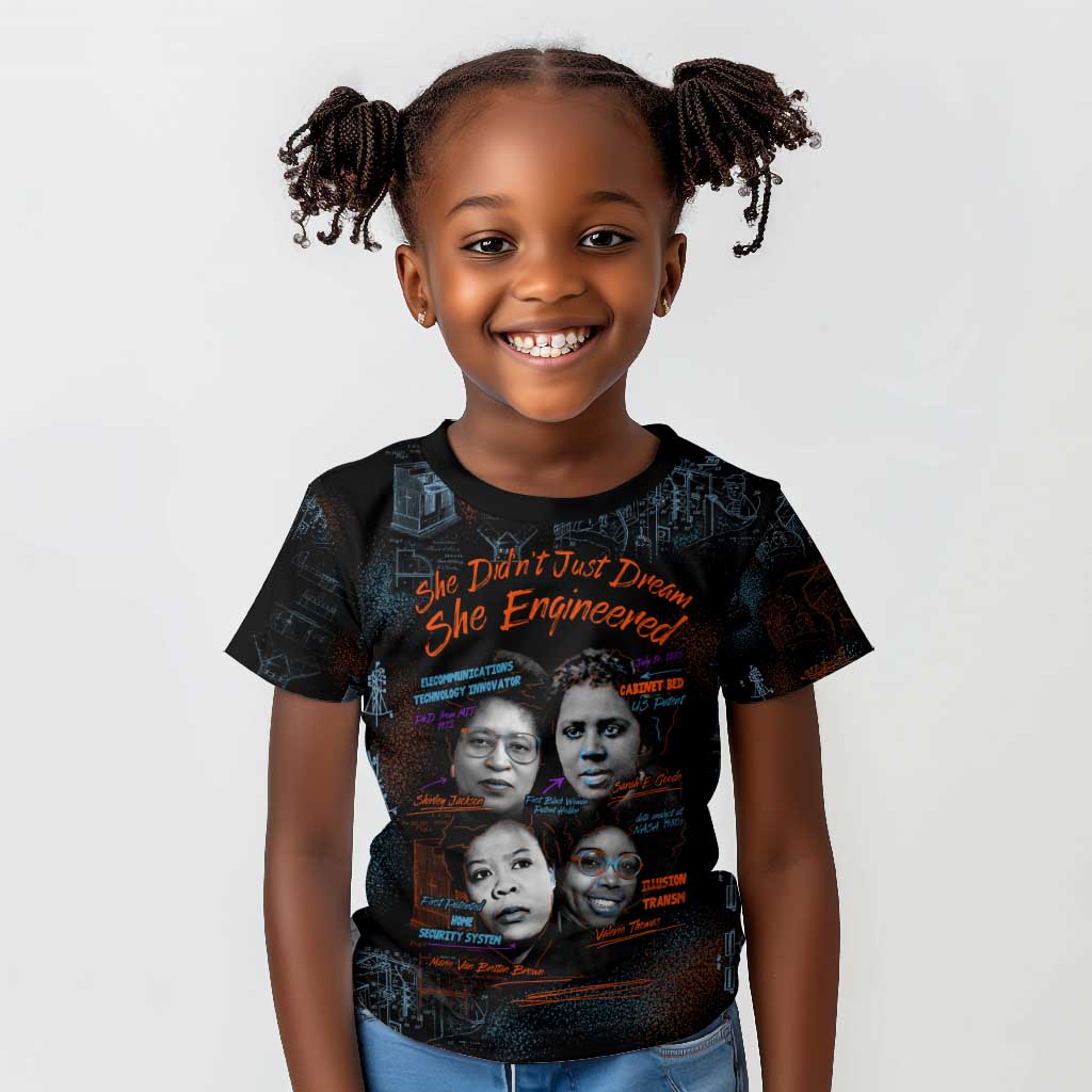 She Didn't Just Dream She Engineered Kid T shirt Trailblazing Black Women Innovators - African Pride
