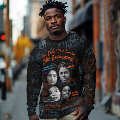 She Didn't Just Dream She Engineered Long Sleeve Shirt Trailblazing Black Women Innovators - African Pride