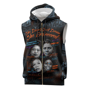 She Didn't Just Dream She Engineered Sleeveless Zip Hoodie Trailblazing Black Women Innovators - African Pride