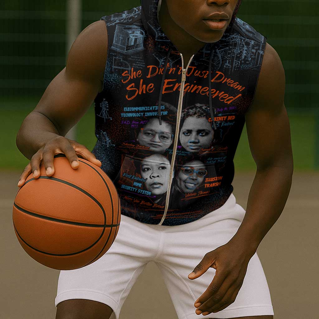 She Didn't Just Dream She Engineered Sleeveless Zip Hoodie Trailblazing Black Women Innovators - African Pride