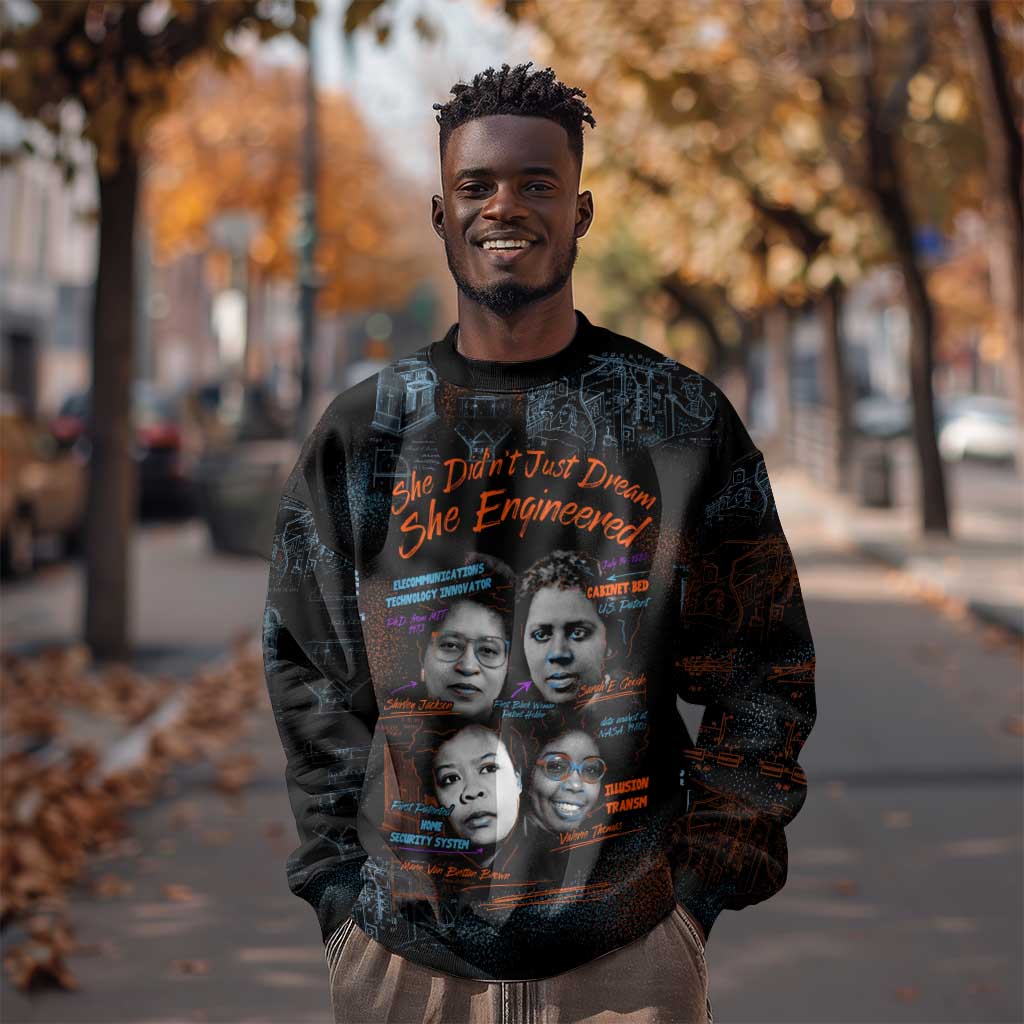 She Didn't Just Dream She Engineered Sweatshirt Trailblazing Black Women Innovators - African Pride