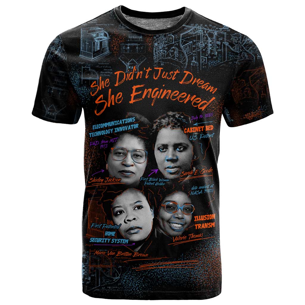 She Didn't Just Dream She Engineered T shirt Trailblazing Black Women Innovators - African Pride