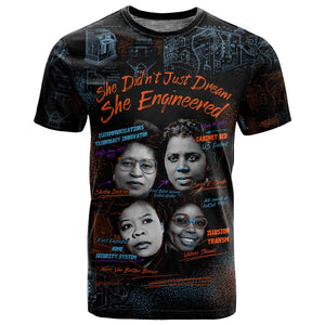 She Didn't Just Dream She Engineered T shirt Trailblazing Black Women Innovators - African Pride