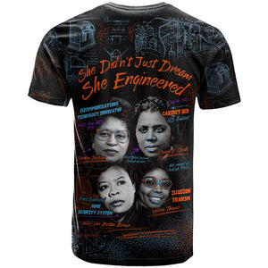 She Didn't Just Dream She Engineered T shirt Trailblazing Black Women Innovators - African Pride