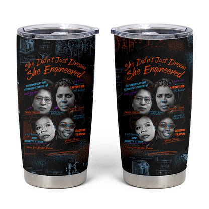 She Didn't Just Dream She Engineered Tumbler Cup Trailblazing Black Women Innovators - African Pride