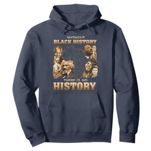 African Pride Hoodie Without Black History There Is No History