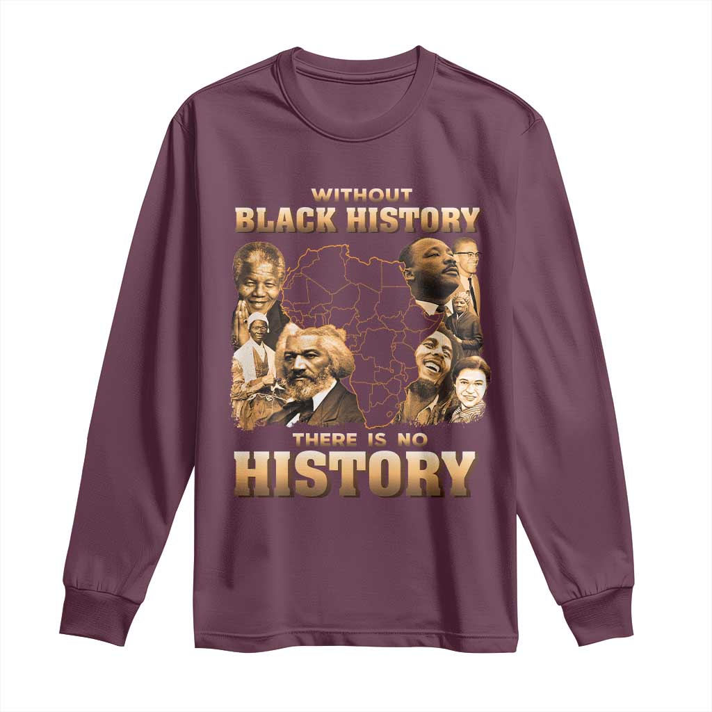 African Pride Long Sleeve Shirt Without Black History There Is No History
