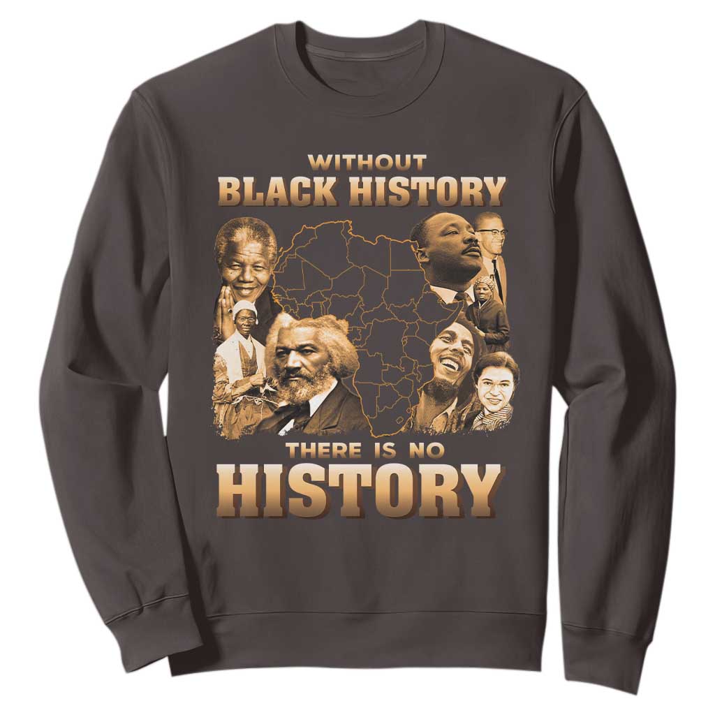 African Pride Sweatshirt Without Black History There Is No History