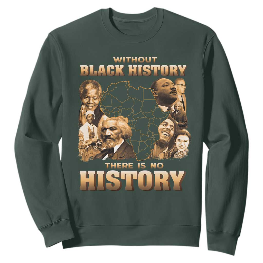 African Pride Sweatshirt Without Black History There Is No History