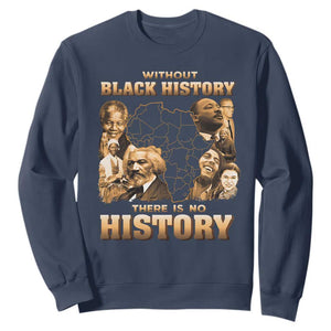 African Pride Sweatshirt Without Black History There Is No History