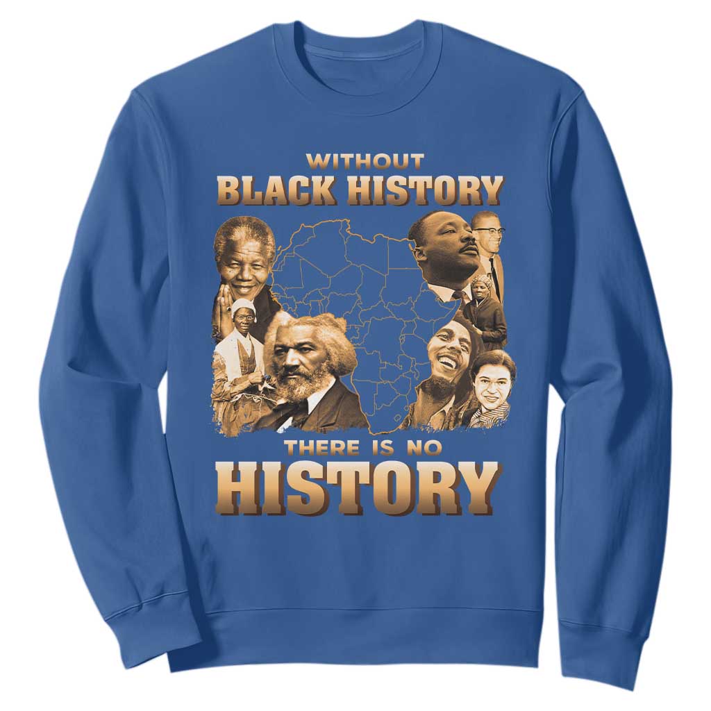 African Pride Sweatshirt Without Black History There Is No History