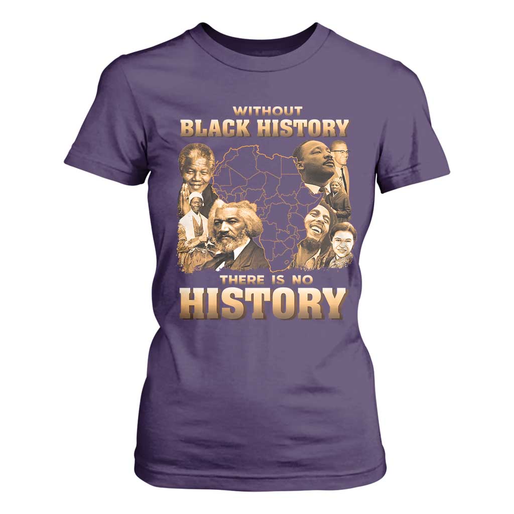 African Pride T Shirt For Women Without Black History There Is No History