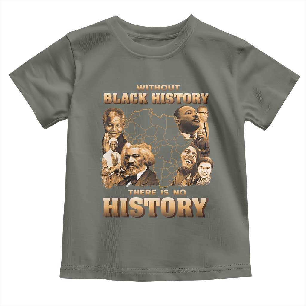African Pride Toddler T Shirt Without Black History There Is No History