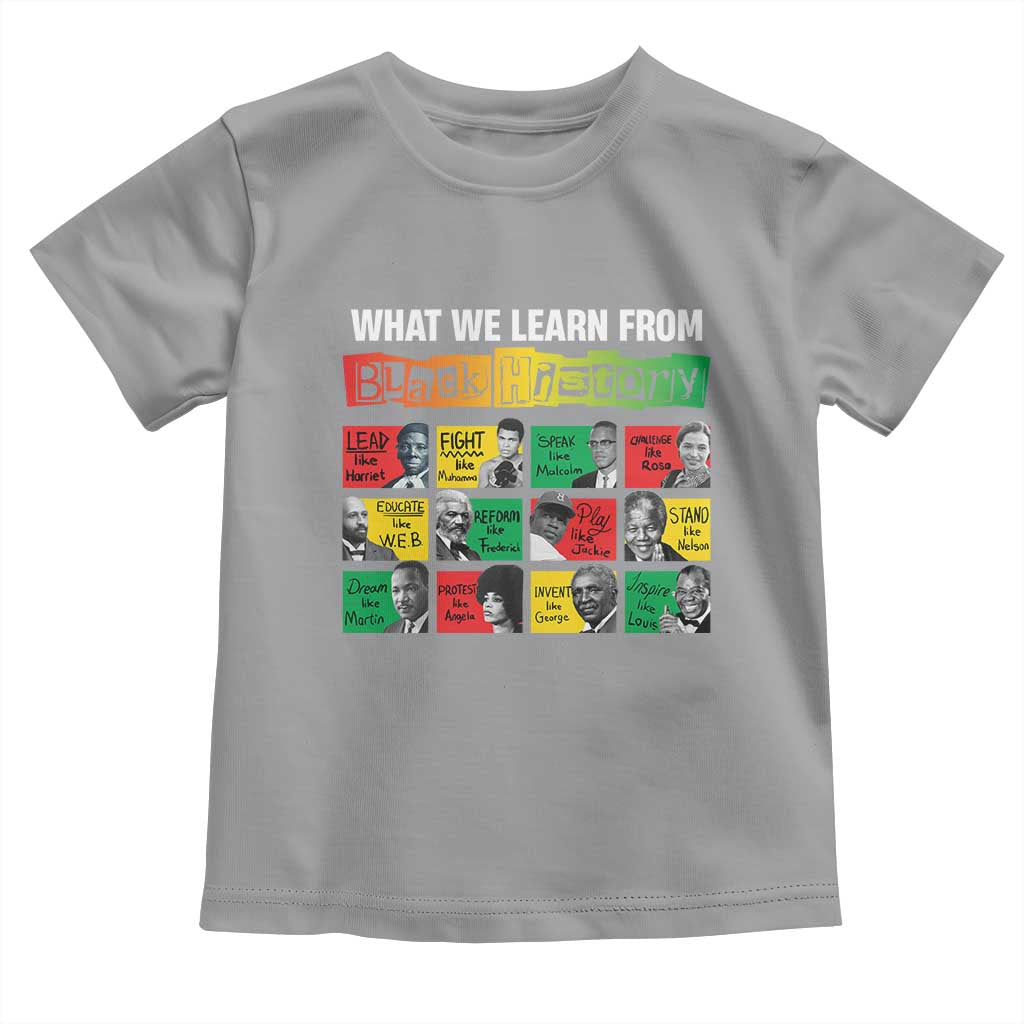 What We Learn From Black History Toddler T Shirt