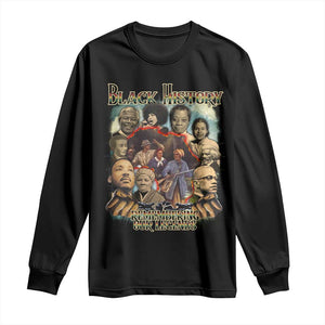 Black History Long Sleeve Shirt Remembering Our Legends Martin Malcolm Rosa Harriet Frederick
