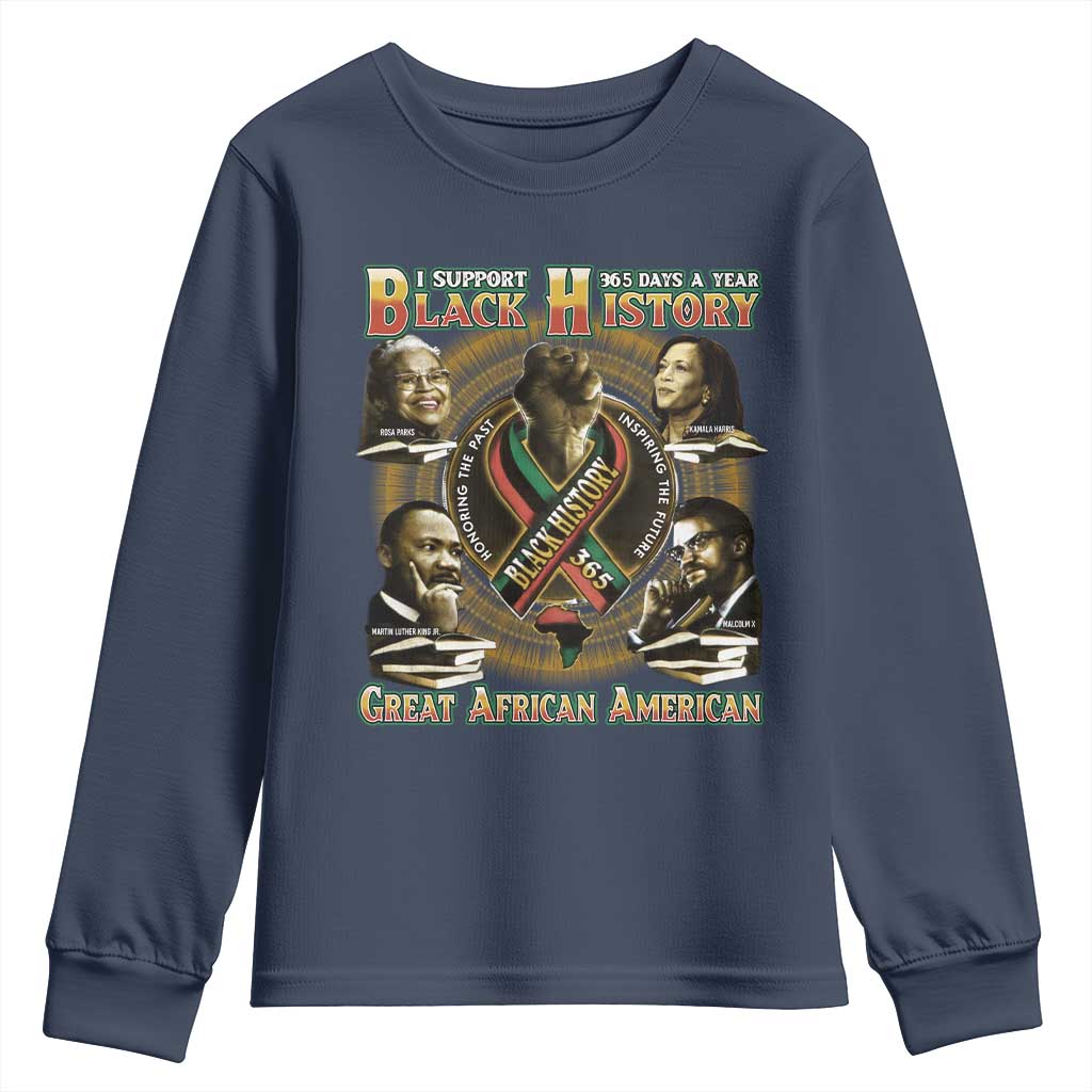 Support Black History 365 Days A Year Youth Sweatshirt Martin MLK Malcolm X Rosa Parks Kamala Harris