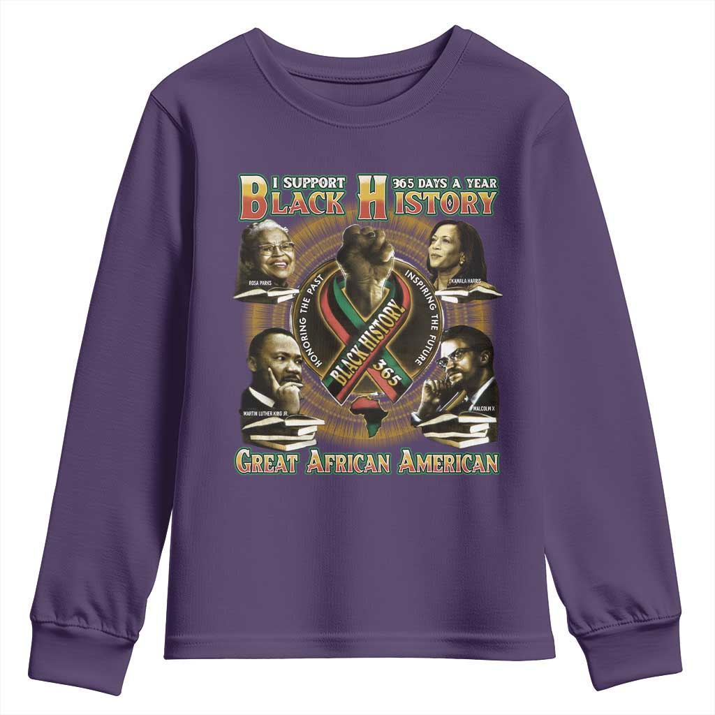 Support Black History 365 Days A Year Youth Sweatshirt Martin MLK Malcolm X Rosa Parks Kamala Harris