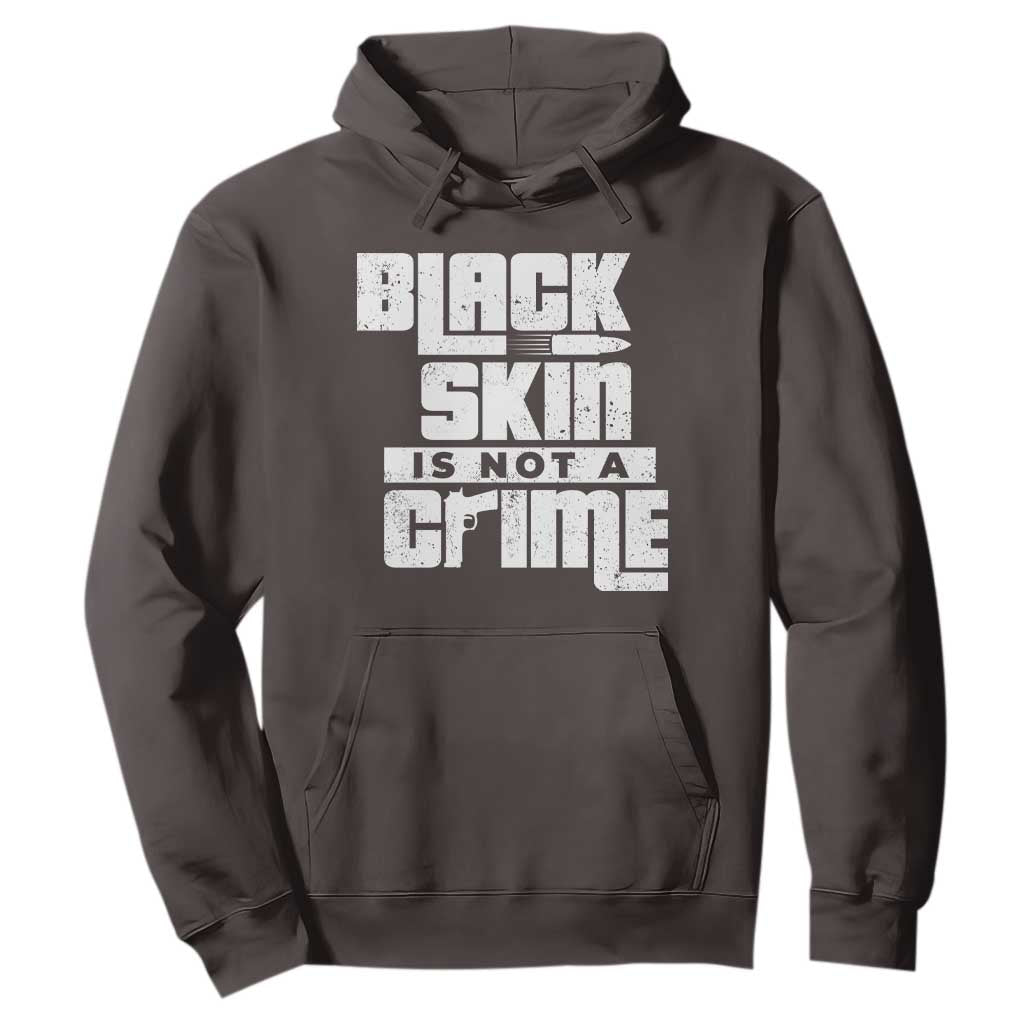 Black Skin Is Not A Crime Hoodie