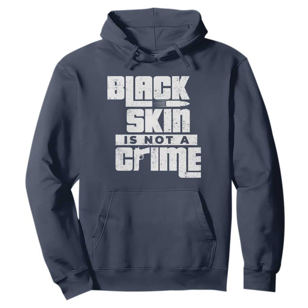 Black Skin Is Not A Crime Hoodie