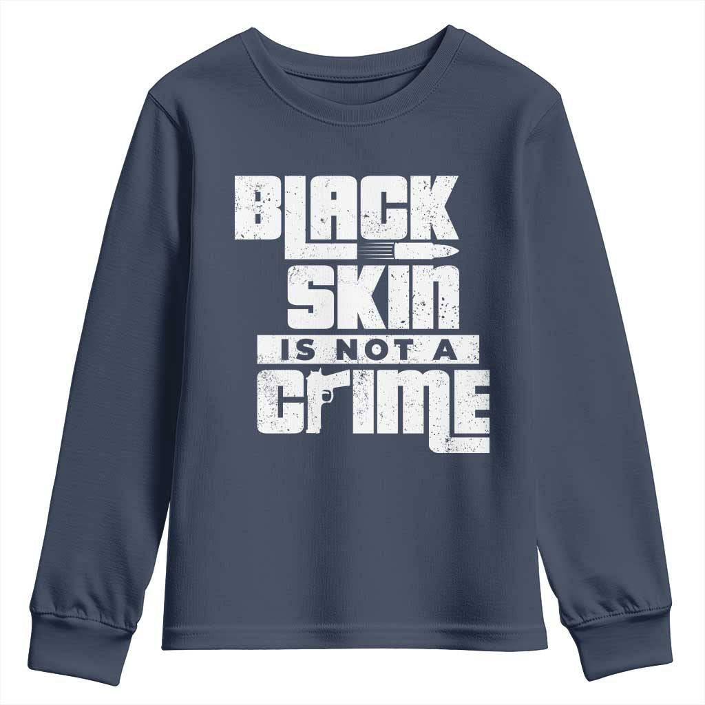 Black Skin Is Not A Crime Youth Sweatshirt