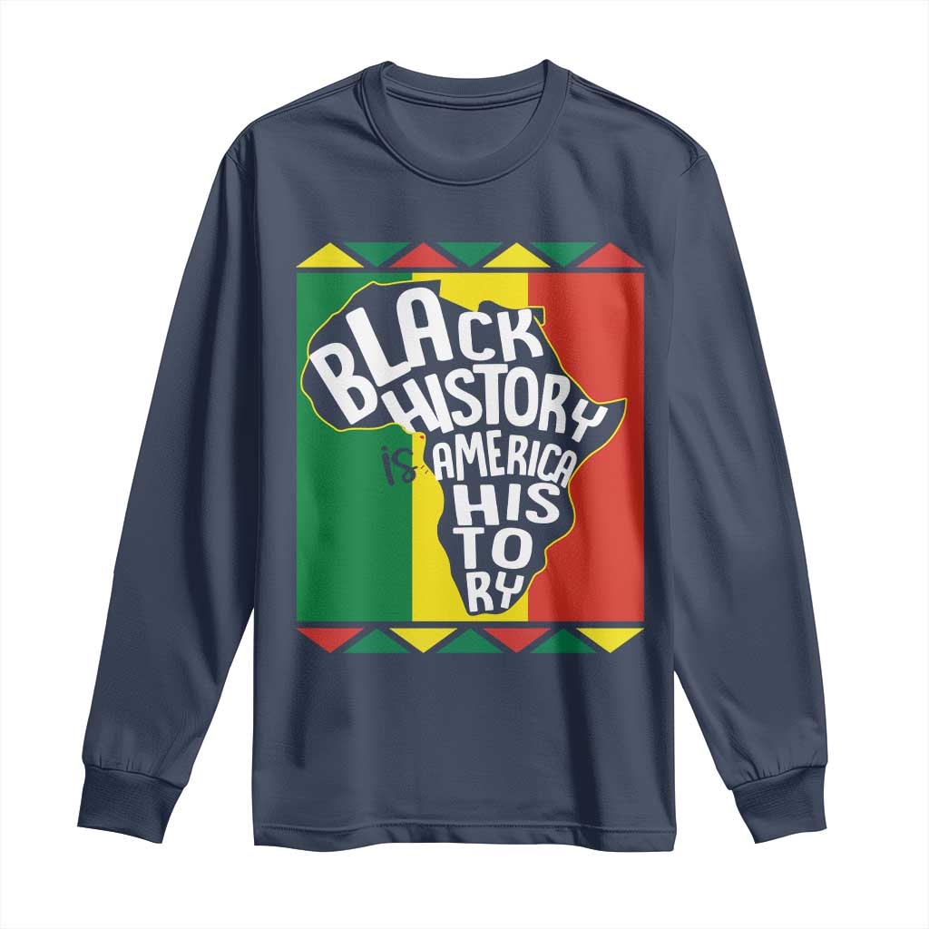 African American Pride Long Sleeve Shirt Black History Is American History Patriotic