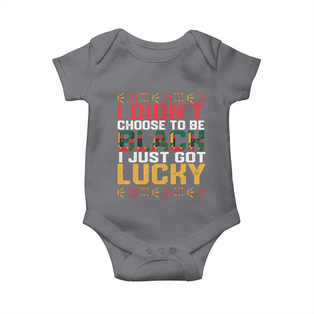 Black Pride Baby Onesie I Didn't Choose To Be Black I Just Got Lucky Black History Month