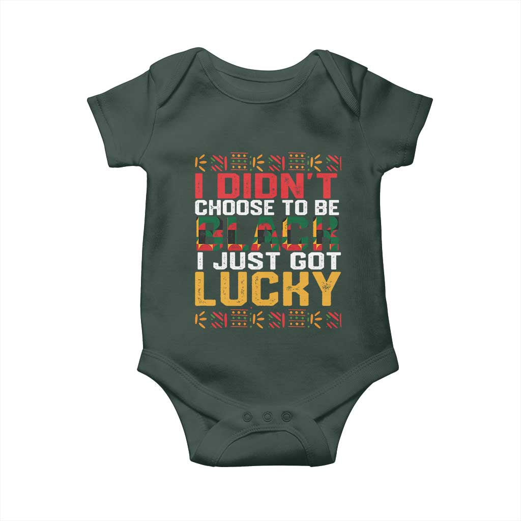 Black Pride Baby Onesie I Didn't Choose To Be Black I Just Got Lucky Black History Month