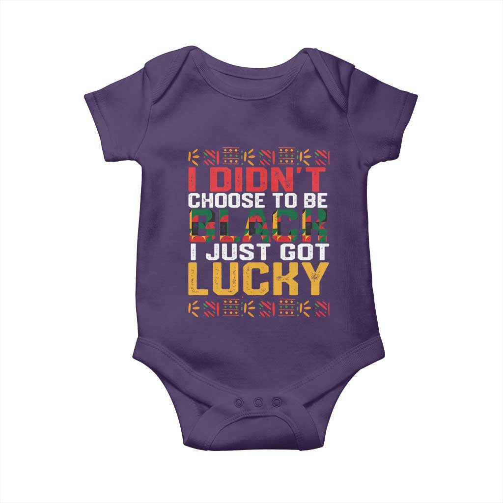 Black Pride Baby Onesie I Didn't Choose To Be Black I Just Got Lucky Black History Month