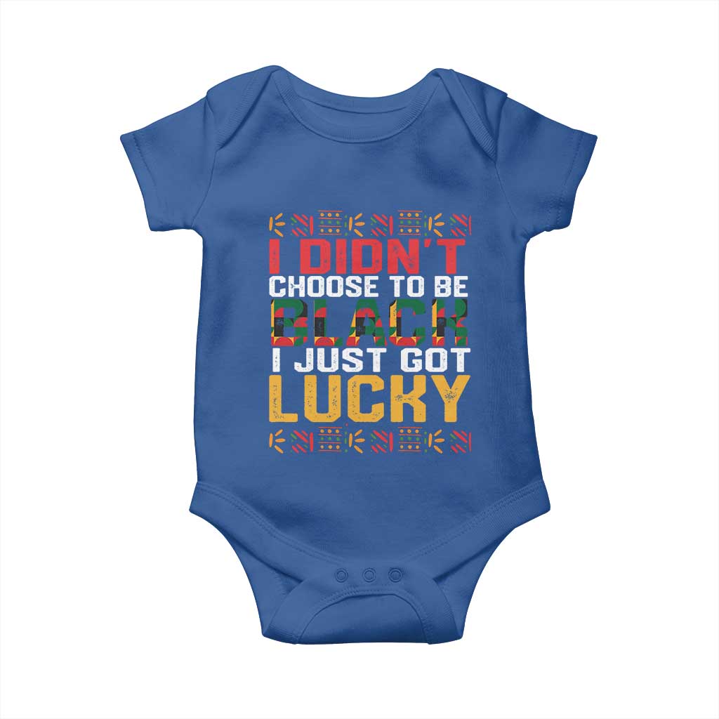 Black Pride Baby Onesie I Didn't Choose To Be Black I Just Got Lucky Black History Month
