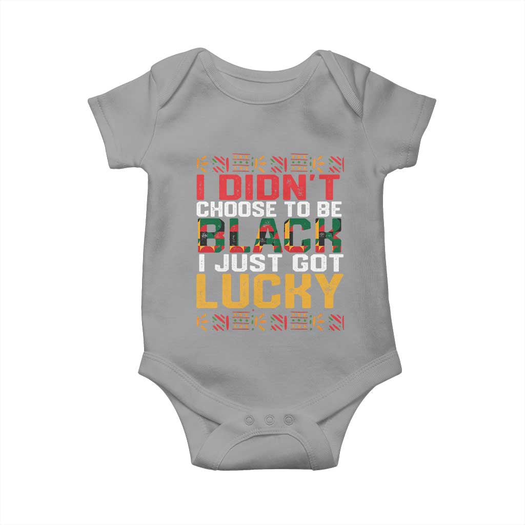 Black Pride Baby Onesie I Didn't Choose To Be Black I Just Got Lucky Black History Month