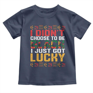Black Pride Baby Shirt I Didn't Choose To Be Black I Just Got Lucky Black History Month