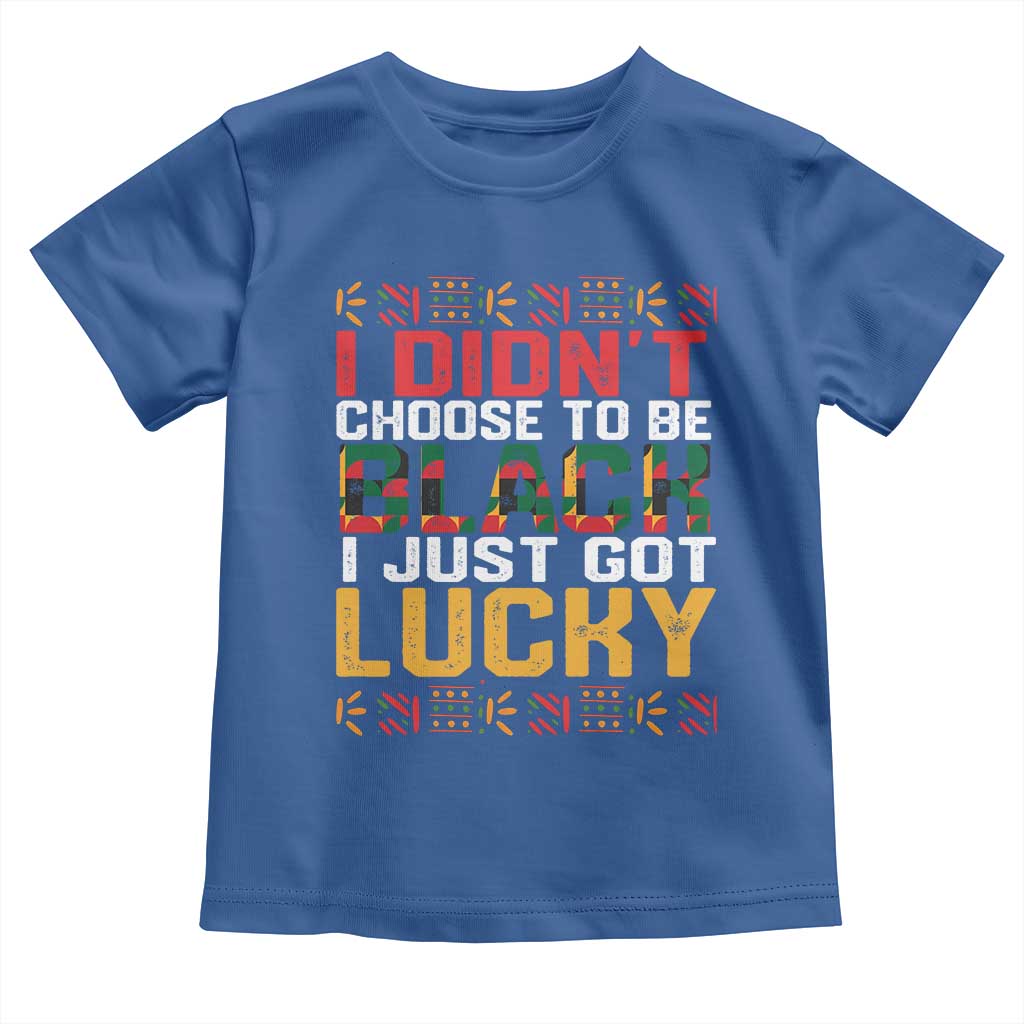 Black Pride Baby Shirt I Didn't Choose To Be Black I Just Got Lucky Black History Month