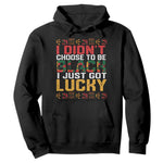 Black Pride Hoodie I Didn't Choose To Be Black I Just Got Lucky Black History Month