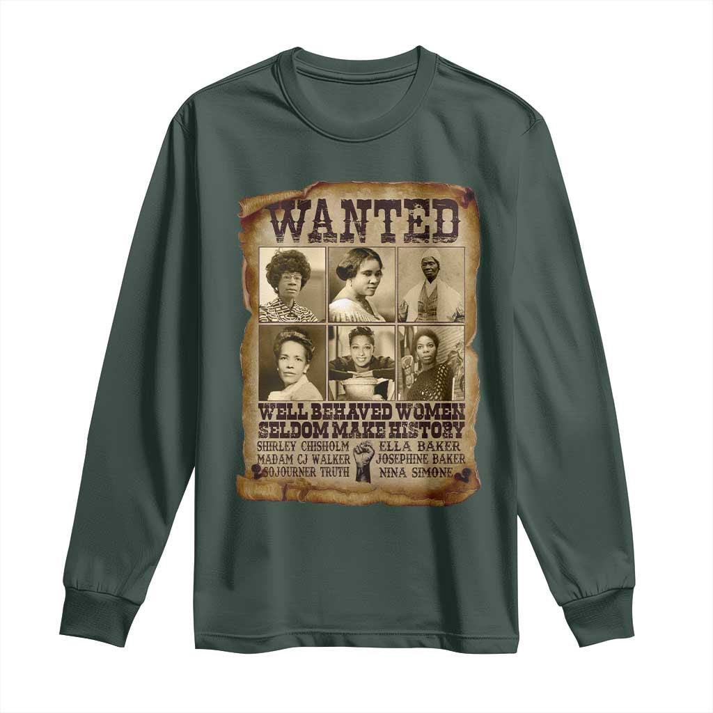 Black Women History Long Sleeve Shirt Shirley Madam Cj Sojourner Truth Well Behaved Women Seldom Make History