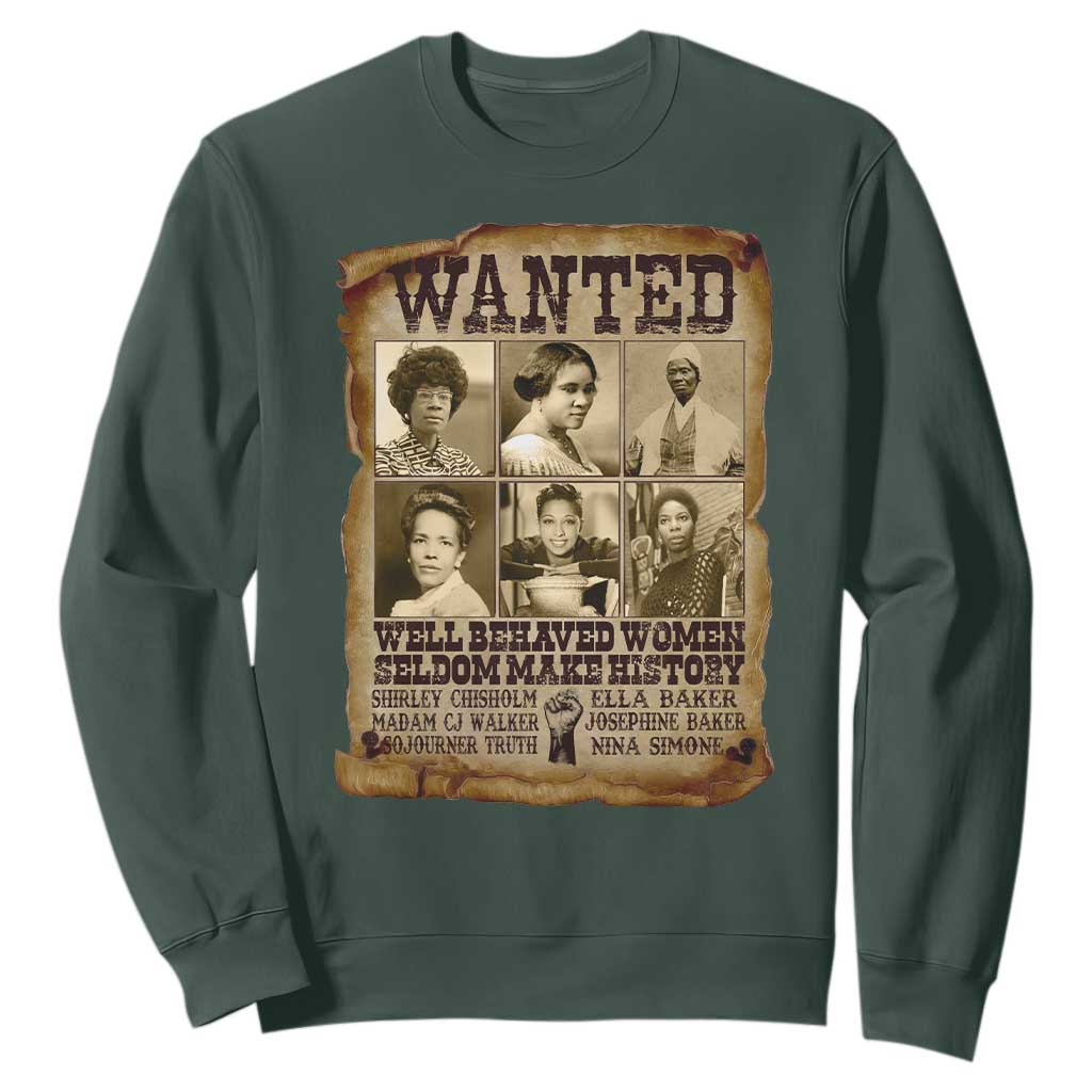 Black Women History Sweatshirt Shirley Madam Cj Sojourner Truth Well Behaved Women Seldom Make History